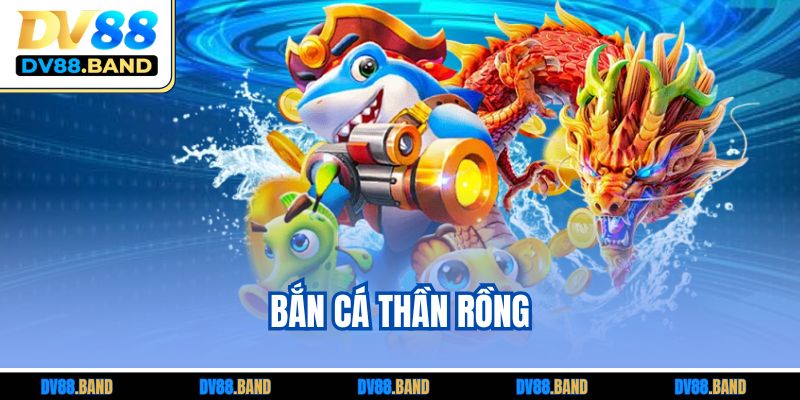 Bắn Cá Thần Rồng – Săn Thưởng Đỉnh Cao, Không Giới Hạn