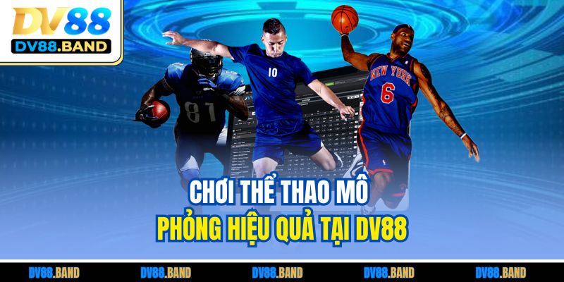 SABASport Là Gì? Trải Nghiệm Thể Thao Ảo Hấp Dẫn DV88 4 Chơi thể thao mô phỏng hiệu quả tại DV88
