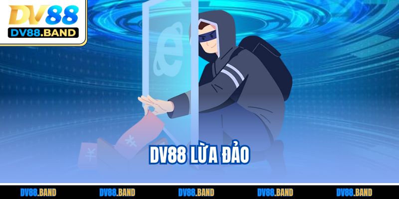 DV88 Lừa Đảo? Phân Tích Chi Tiết Về Thực Hư Tin Đồn