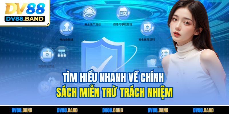 Miễn Trừ Trách Nhiệm 1 Tìm hiểu nhanh về chính sách miễn trừ trách nhiệm