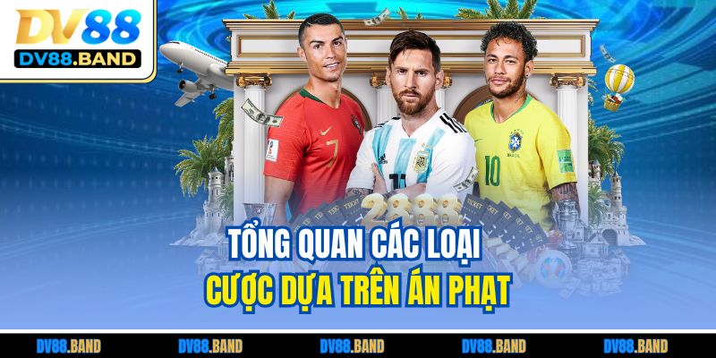Kèo Thẻ Phạt Là Gì? Hướng Dẫn Cách Chơi Chuẩn Tại DV88 2 Tổng quan các loại cược dựa trên án phạt